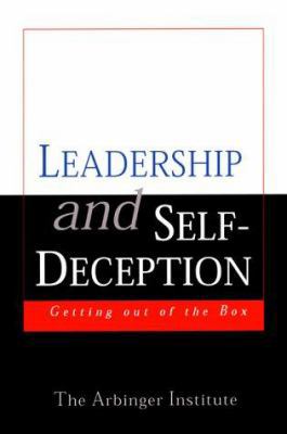 Leadership and Self-Deception: Getting Out of t... 1576750949 Book Cover