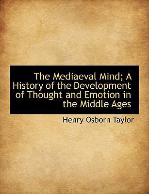 The Mediaeval Mind; A History of the Developmen... [Large Print] 1116447061 Book Cover