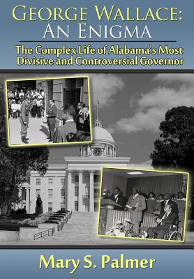 George Wallace: An Enigma: The Complex Life of ... 1945190078 Book Cover