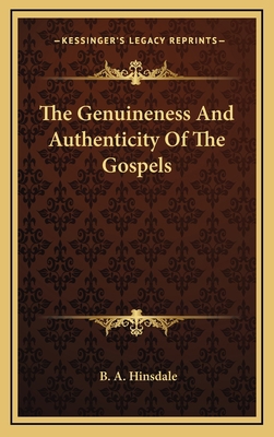 The Genuineness and Authenticity of the Gospels 1163355135 Book Cover