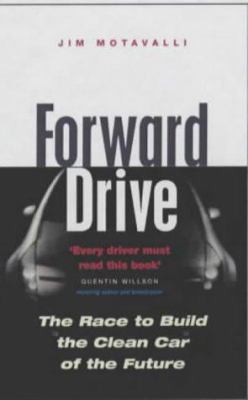 Forward Drive: The Race to Build the Clean Car ... 1853837857 Book Cover