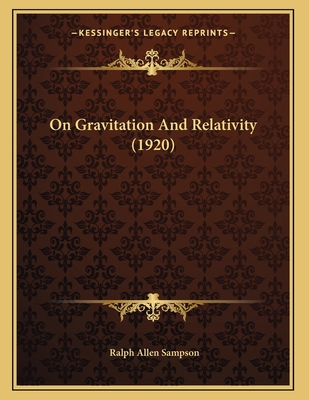 On Gravitation And Relativity (1920) 116392525X Book Cover