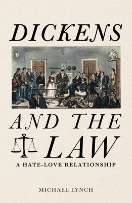 Dickens and the Law: A Hate-Love Relationship 1914487532 Book Cover