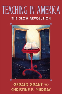 Teaching in America: The Slow Revolution 0674007980 Book Cover