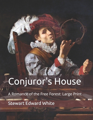 Conjuror's House: A Romance of the Free Forest:... B089M6P5M2 Book Cover