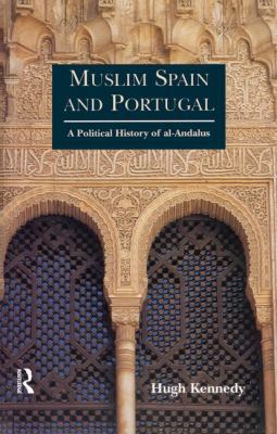 Muslim Spain and Portugal: A Political History ... 1138135313 Book Cover