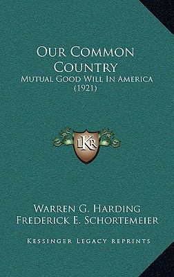 Our Common Country: Mutual Good Will in America... 1164333089 Book Cover