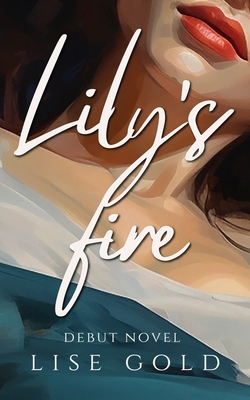 Lily's Fire 0995748128 Book Cover