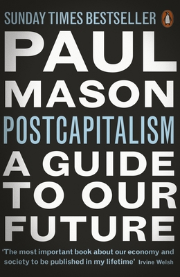 PostCapitalism: A Guide to Our Future 0141975296 Book Cover