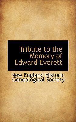 Tribute to the Memory of Edward Everett 1103947346 Book Cover