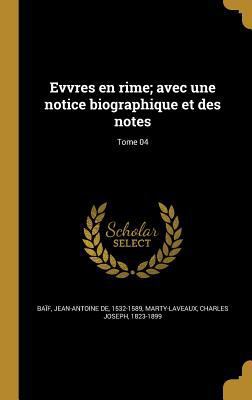 Evvres en rime; avec une notice biographique et... [French] 1362488429 Book Cover