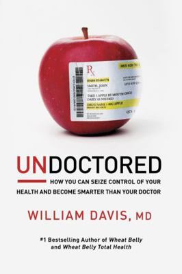 Undoctored: How You Can Seize Control of Your H... 1443446203 Book Cover