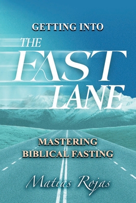 Getting Into the FAST Lane: Mastering Biblical ... B0D83V7X68 Book Cover