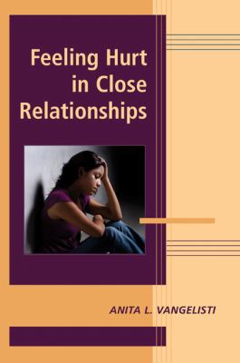 Feeling Hurt in Close Relationships 0521866901 Book Cover