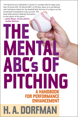 The Mental ABCs of Pitching: A Handbook for Per... 1630761842 Book Cover