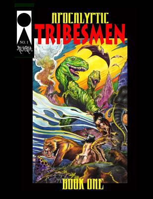 Apocalyptic Tribesmen #1 154889592X Book Cover
