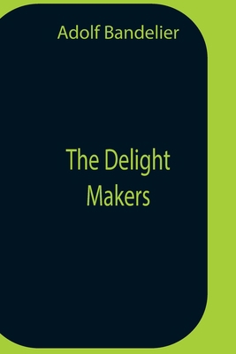 The Delight Makers 9354758606 Book Cover