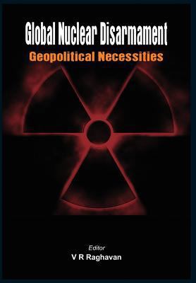 Global Nuclear Disarmament: Geopolitical Necess... 938141131X Book Cover