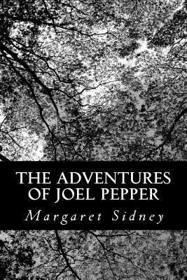 The Adventures of Joel Pepper 1484887042 Book Cover