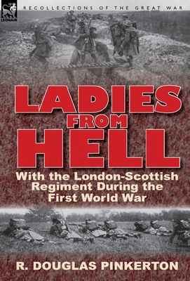 Ladies from Hell: With the London-Scottish Regi... 0857066897 Book Cover