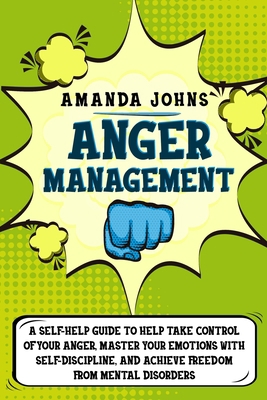 Anger management: A Self-Help Guide To Help Tak... B087L31JBR Book Cover