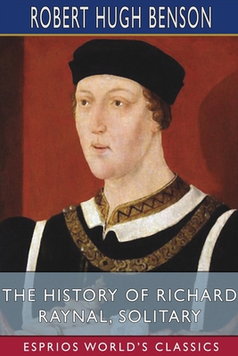 The History of Richard Raynal, Solitary (Esprio... B09W3R46VR Book Cover