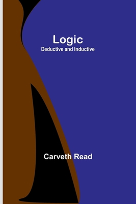Logic: Deductive and Inductive 9357091327 Book Cover