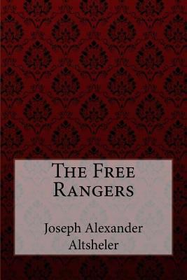 The Free Rangers Joseph Alexander Altsheler 1974367371 Book Cover