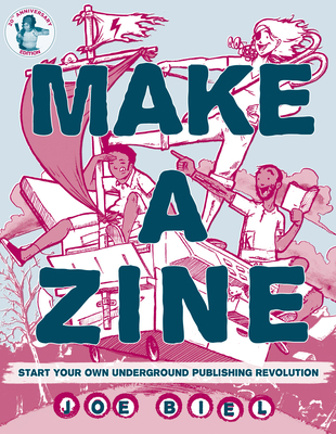 Make a Zine: Start Your Own Underground Publish... 1621067335 Book Cover