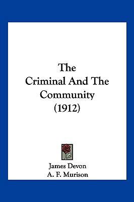 The Criminal And The Community (1912) 1120741629 Book Cover