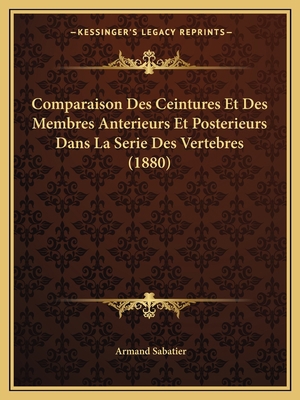 Comparaison Des Ceintures Et Des Membres Anteri... [French] 1168472784 Book Cover