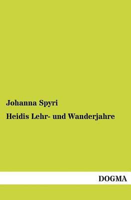 Heidis Lehr- Und Wanderjahre [German] 3955074749 Book Cover