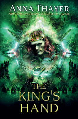The King's Hand: Anyone Can Deceive. But There'... 1782640770 Book Cover