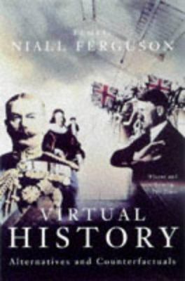 Virtual History: Alternatives and Counterfactuals 0333647289 Book Cover