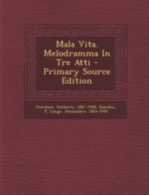 Mala Vita. Melodramma in Tre Atti [Italian] 1293474851 Book Cover