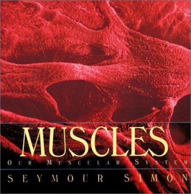 Muscles: Our Muscular System 0688146430 Book Cover