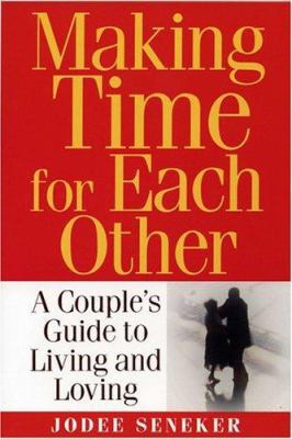 Making Time for Each Other: A Couple's Guide to... 1931643369 Book Cover