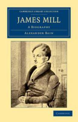 James Mill: A Biography 113914975X Book Cover