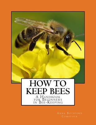 How To Keep Bees: A Handbook for Beginners in B... 198648534X Book Cover