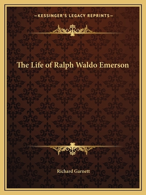 The Life of Ralph Waldo Emerson 1162615850 Book Cover