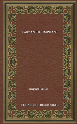 Tarzan Triumphant - Original Edition B08NDT5PXQ Book Cover
