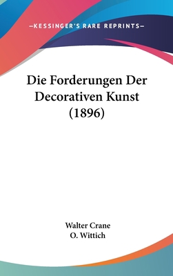 Die Forderungen Der Decorativen Kunst (1896) [German] 1161267417 Book Cover