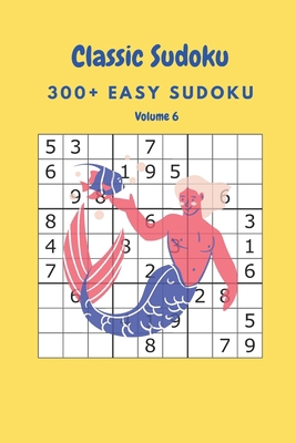 Classic Sudoku: 300+ Easy sudoku Volume 6 B08928MDFG Book Cover