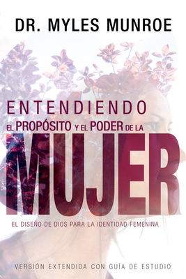 Entendiendo El Propósito Y El Poder de la Mujer... [Spanish] 1641230169 Book Cover