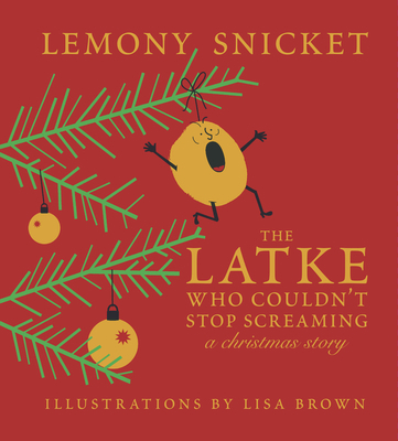 The Latke Who Couldn't Stop Screaming: A Christ... 1952119618 Book Cover