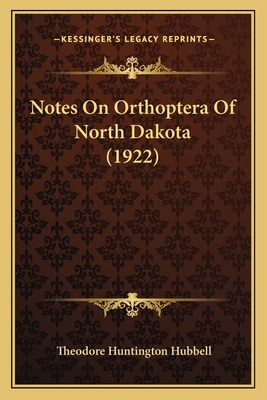 Notes On Orthoptera Of North Dakota (1922) 1166924122 Book Cover