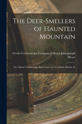 The Deer-smellers of Haunted Mountain: The Almo... 1016663048 Book Cover