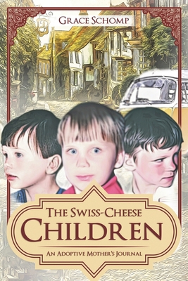 The Swiss-Cheese Children: An Adoptive Mother's...            Book Cover