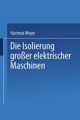 Die Isolierung Großer Elektrischer Maschinen [German] 3662015803 Book Cover