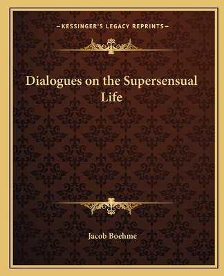 Dialogues on the Supersensual Life 1162560053 Book Cover